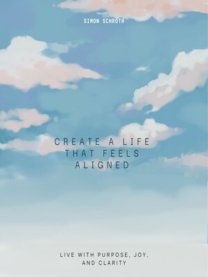 cover image of Create a Life That Feels Aligned
